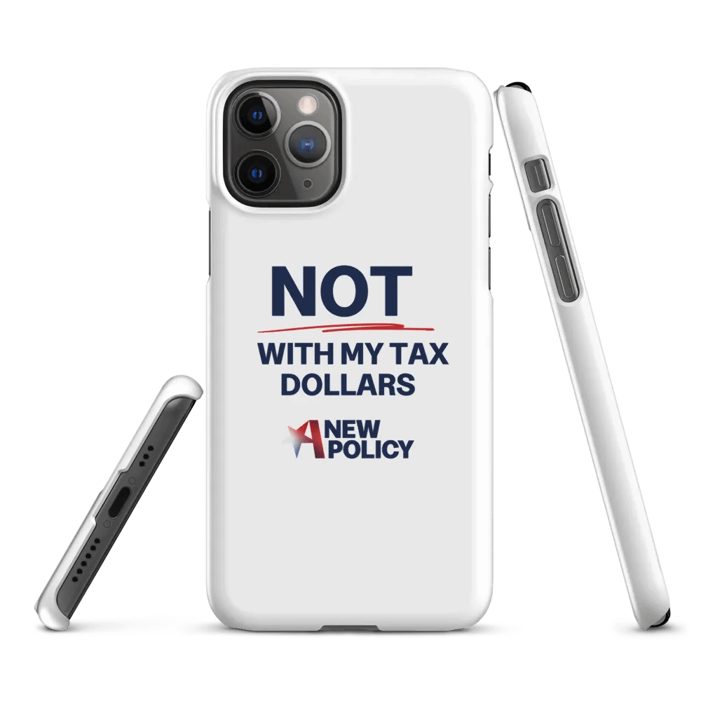 Not With My Tax Dollars iPhone Case product image (1)