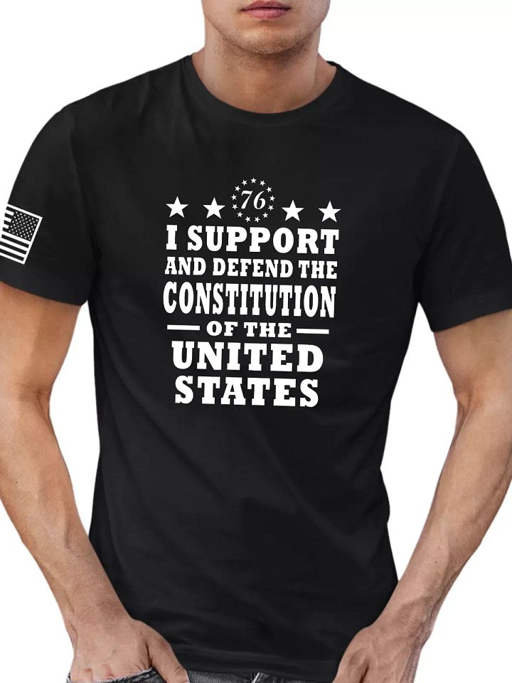 I Support The Constitution T-SHIRT American Patriotic 1776 America U.S.A product image (1)