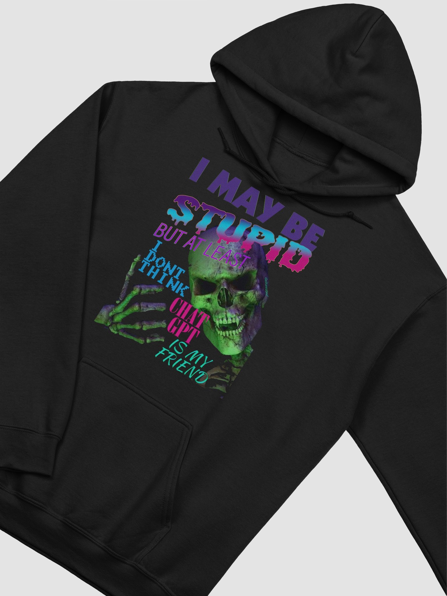 I MAY BE STUPID (BUT AT LEAST I DONT THINK CHAT GPT IS MY FRIEND) DA HOODY product image (3)