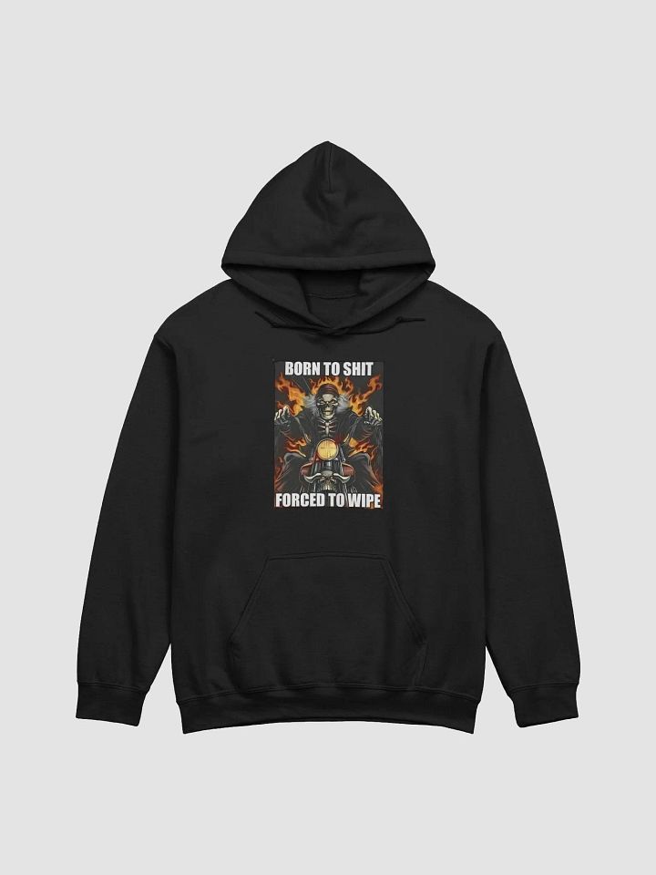 Born To Shit Forced To Wipe Hoodie product image (1)