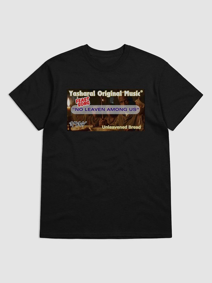Yasharal Original Music: No Leaven Among Us | T-Shirt product image (1)