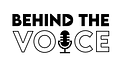 Behind The Voice