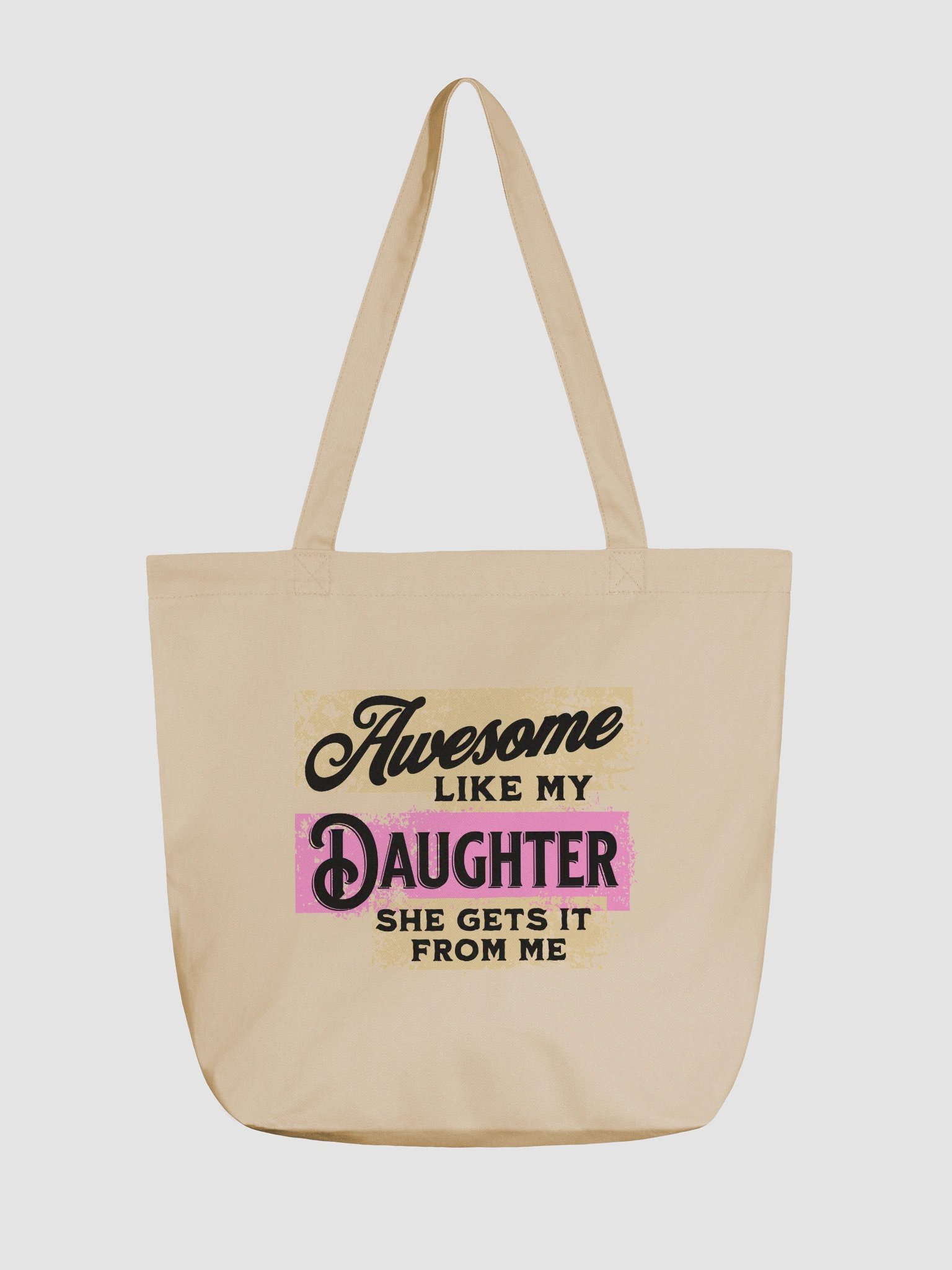 Awesome Like My Daughter She Gets It From Me Power Duo Tote Bag product image (5)