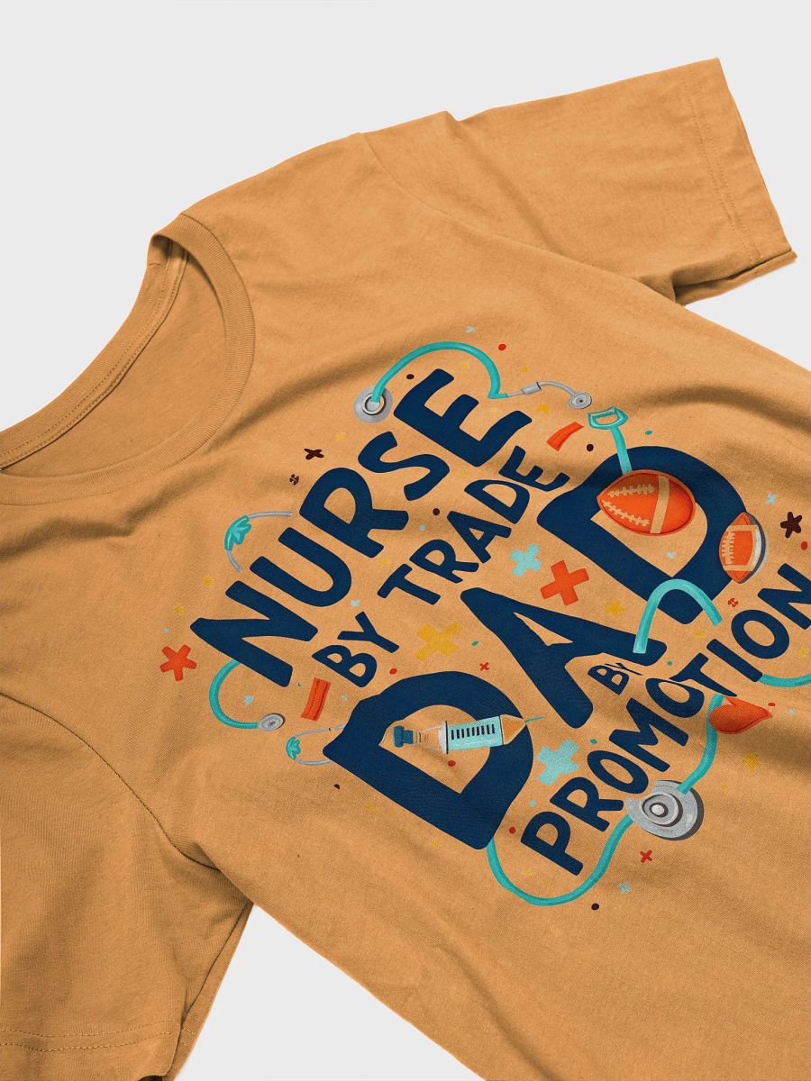 Nurse by Trade, Dad by Promotion T-Shirt product image (25)