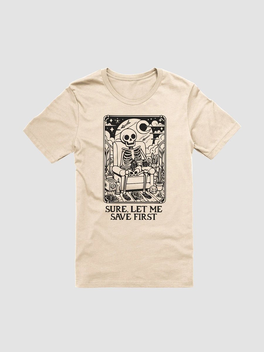 Sure, Let Me Save First Unisex T-Shirt product image (2)