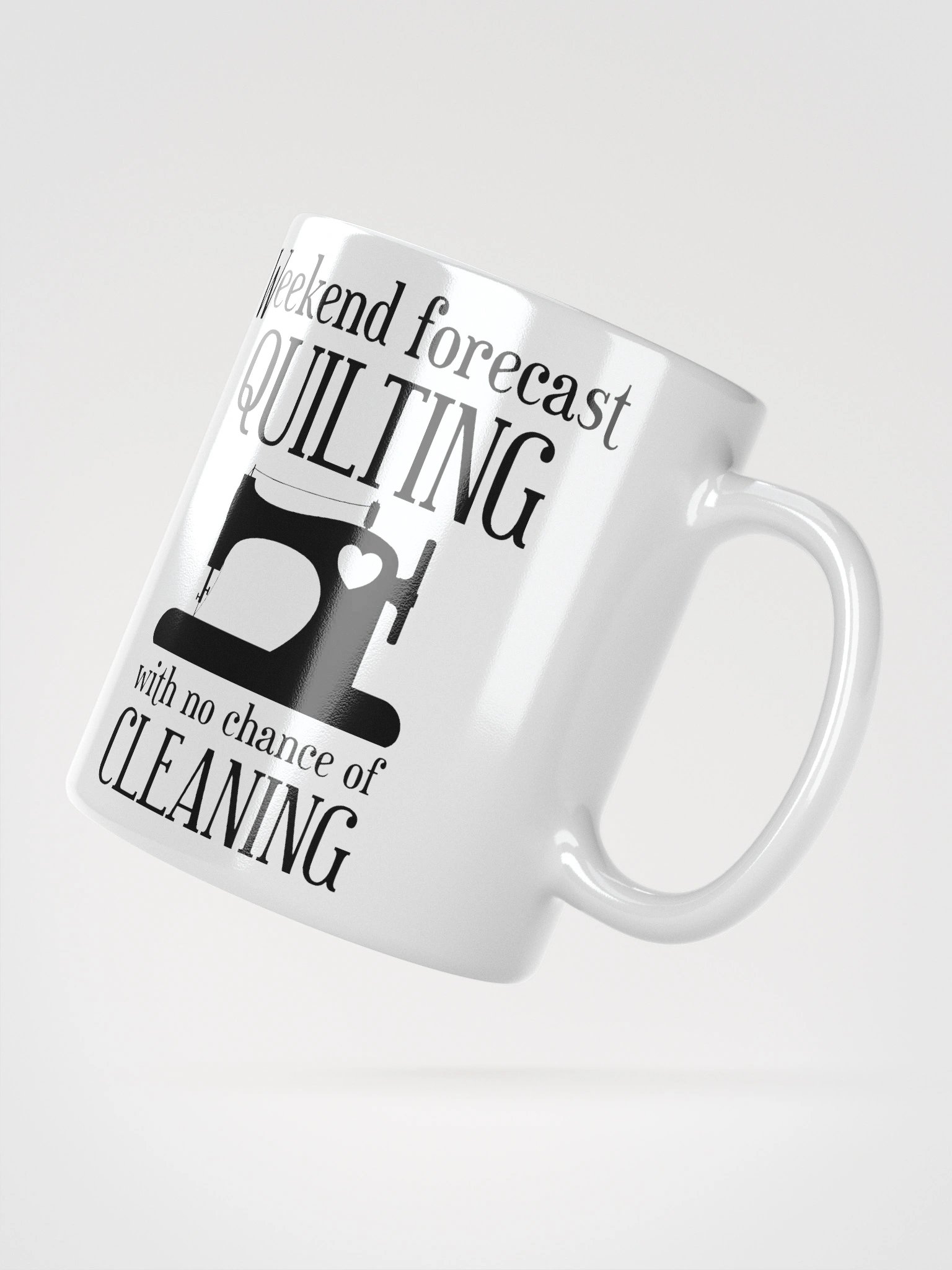 Weekend Forecast Quilting With No Chance Of Cleaning | Quilters Gift - White Ceramic Mug (Black Text) product image (5)