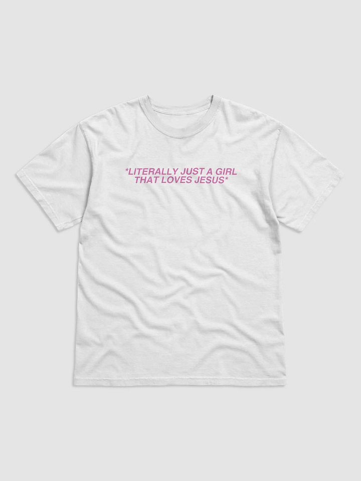 *Literally just a girl that loves Jesus* Tee product image (1)