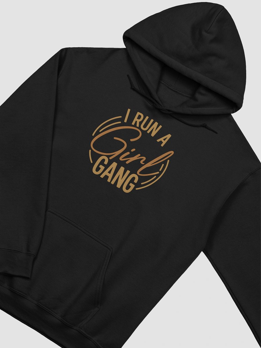 I Run a Girl Gang Hoodie | Empowering Mom Life Sweatshirt | Girl Mom Bold Statement product image (2)