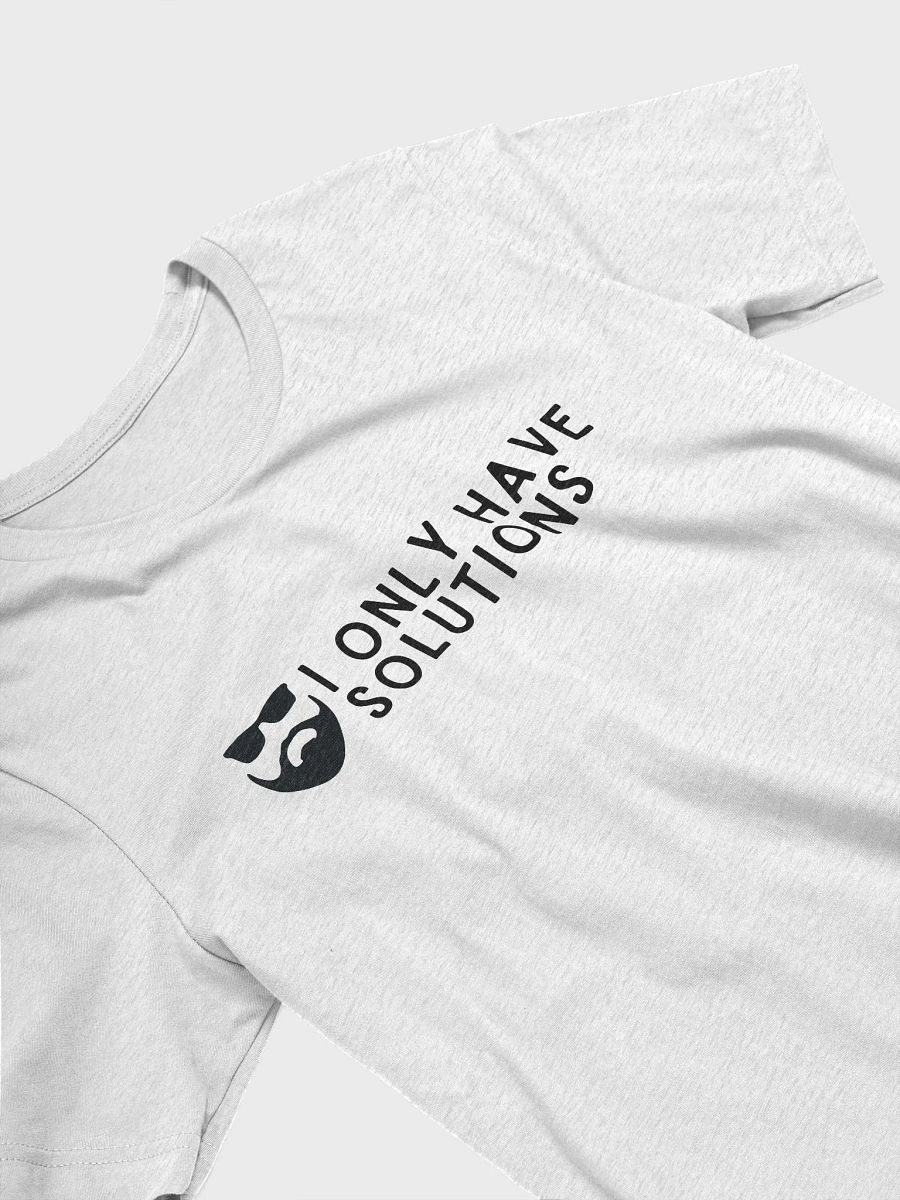 I only have solutions- Quotes by Jon T-Shirt product image (3)