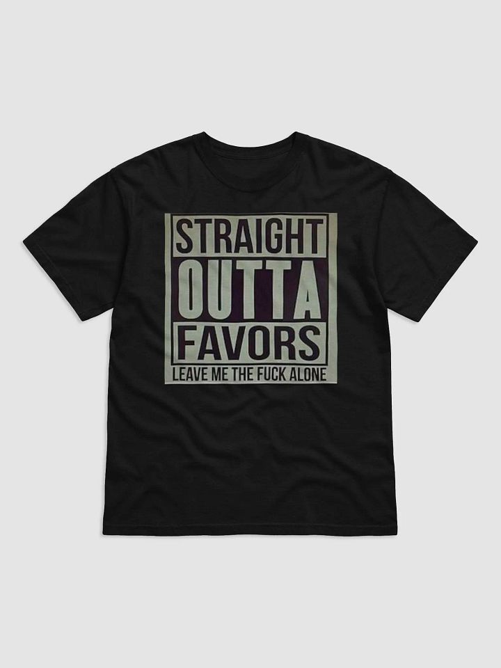 STRAIGHT OUT OF FAVORS,LEAVE ME THE FUCK ALONE product image (1)