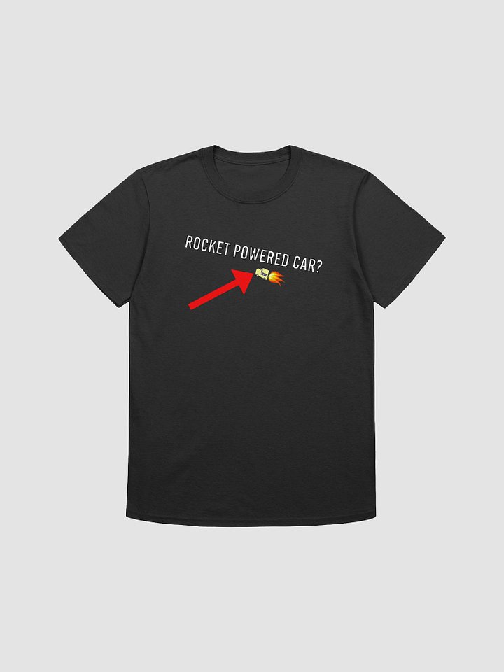 Rocket Powered Car? Unisex T-Shirt product image (1)