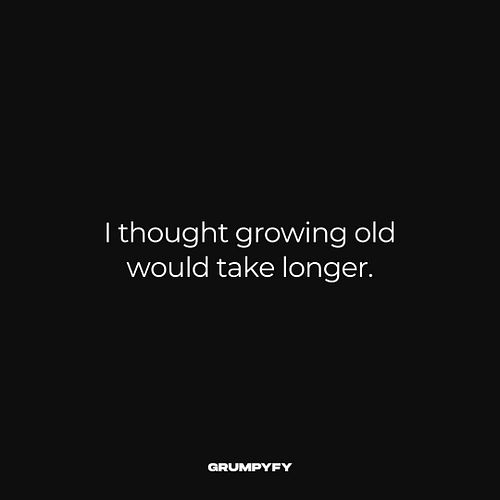 When you suddenly realize that you are an adult.

#sarcasmonly #funnysayings #sarcasticquotes #darkhumor #gettingold #getting...