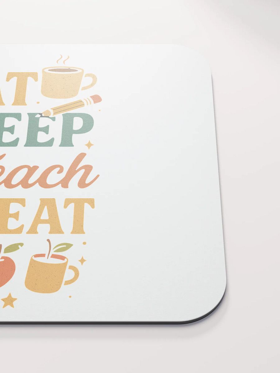Eat Sleep Teach Repeat Mouse Pad – Desk Essential for Teachers product image (5)