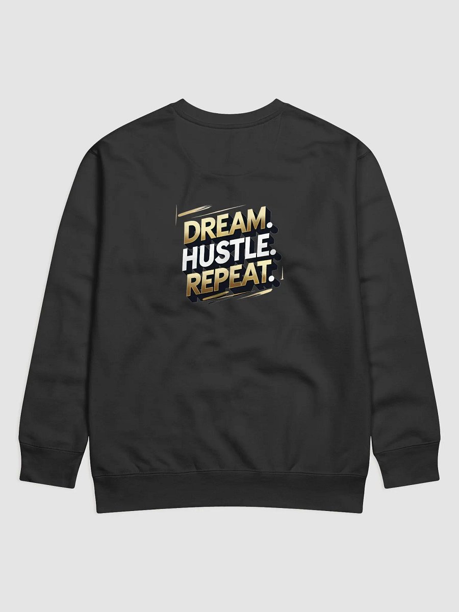 DREAM. HUSTLE. REPEAT. Premium Sweatshirt product image (2)