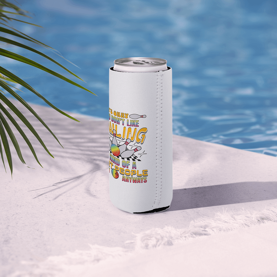 Its Okay If You Dont Like Bowling Its Kind Of A Smart People Hobby Anyways Can Cooler product image (6)