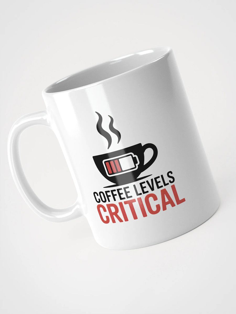 Coffee Levels Critical Mug | Funny Coffee Mug product image (3)