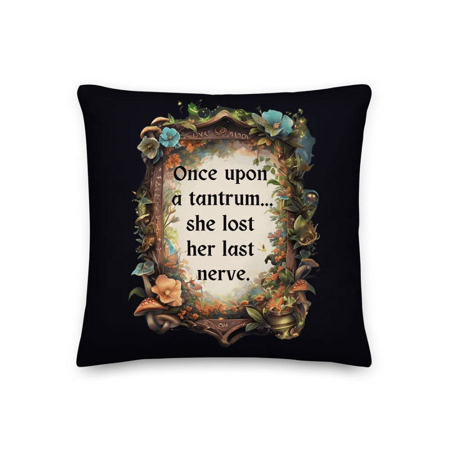 Funny Mom Throw Pillow – ‘Once Upon A Tantrum’ Parenting Humor Cushion product image (1)