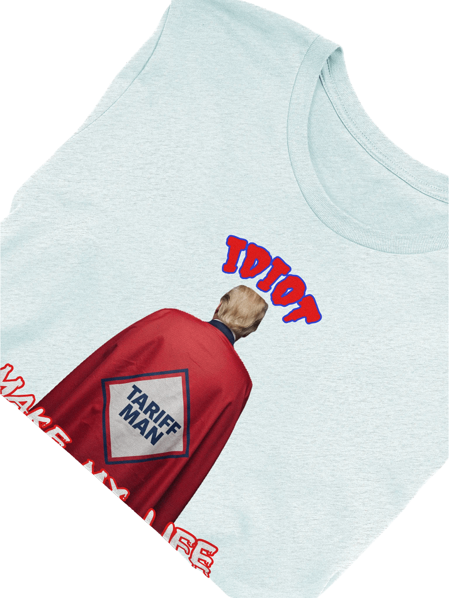 Idiot Tariff Man Sarcastic T-Shirt product image (5)