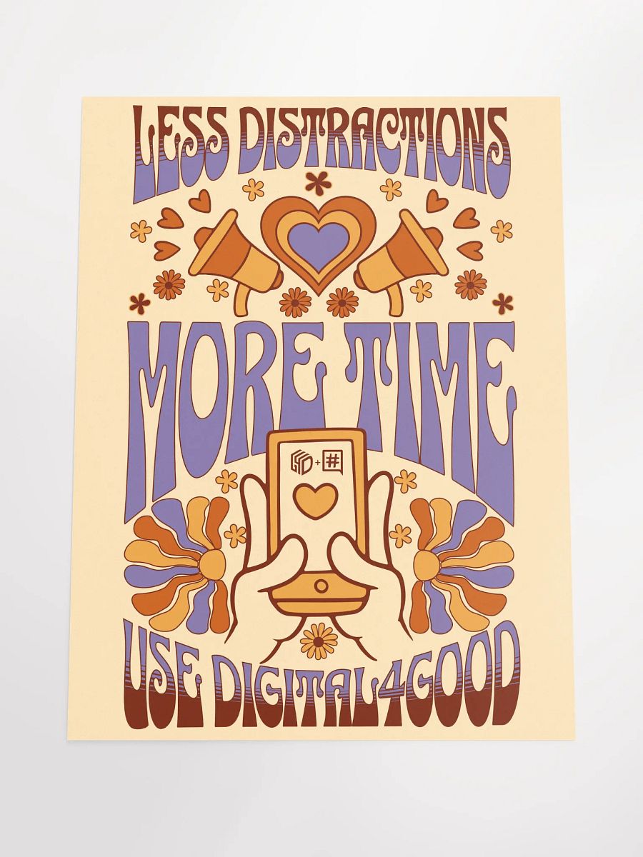 Less Distractions. More Time. Use Digital4Good Poster product image (4)