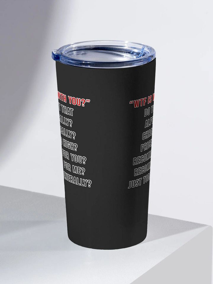 WTF Is Wrong 20oz Tumbler product image (2)