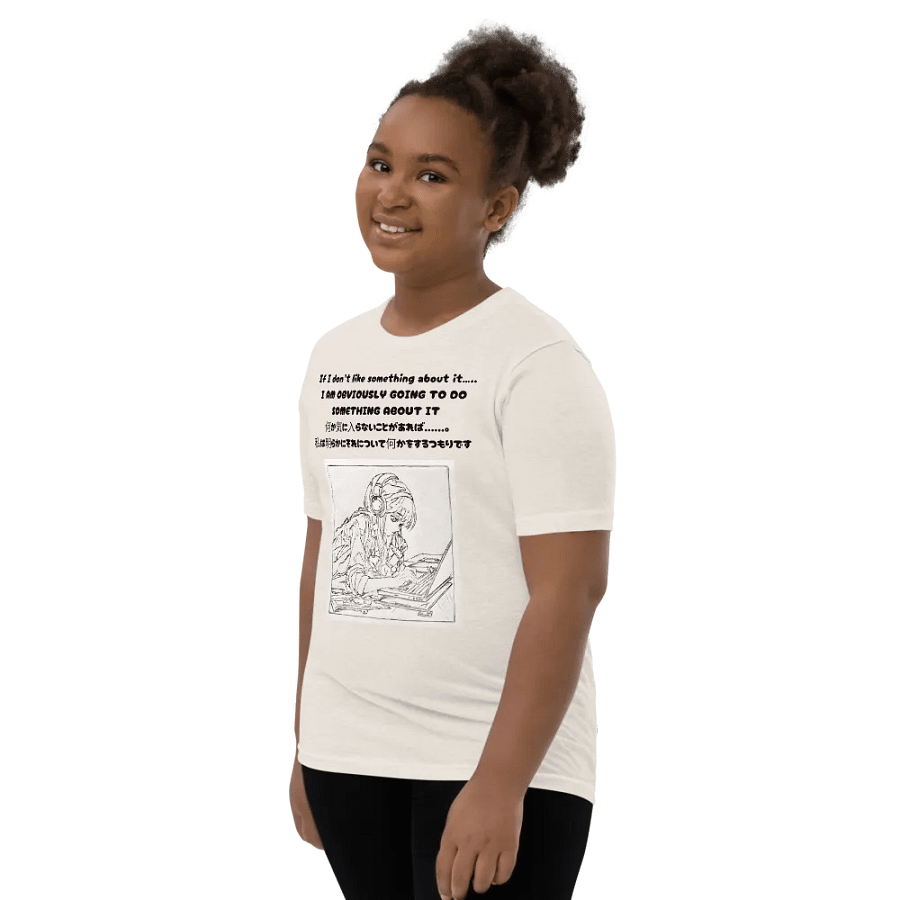If I don't like something about......, I am obviously going to do something about it - Youth T-Shirt product image (12)