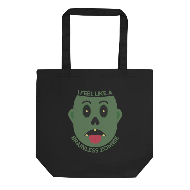 I Feel Like A Brainless Zombie Tote Bag product image (1)