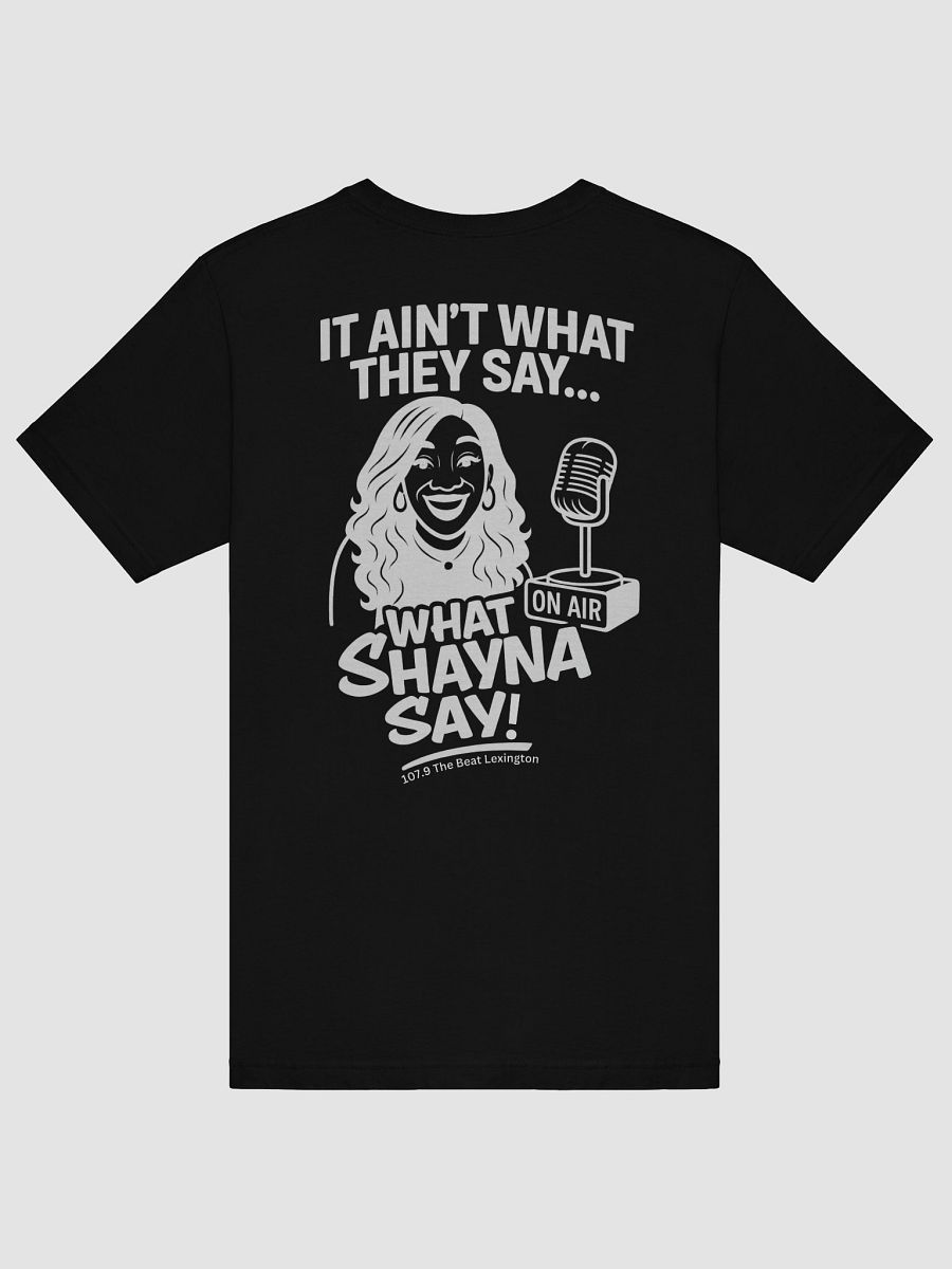 What Shayna Say T-Shirt product image (6)