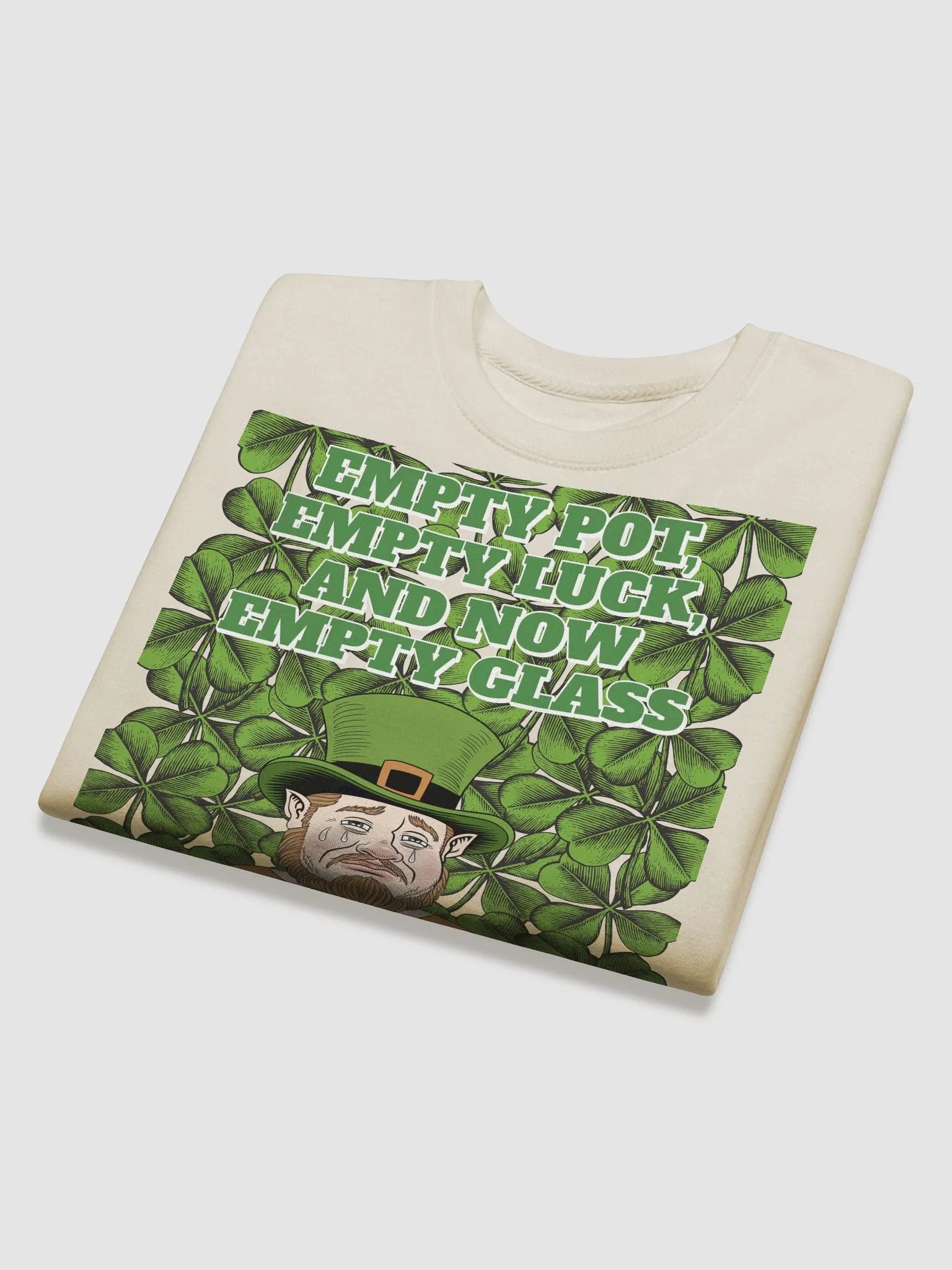 Empty Pot, Empty Luck, And Now Empty Glass - St. Patrick's Day Sweatshirt product image (2)