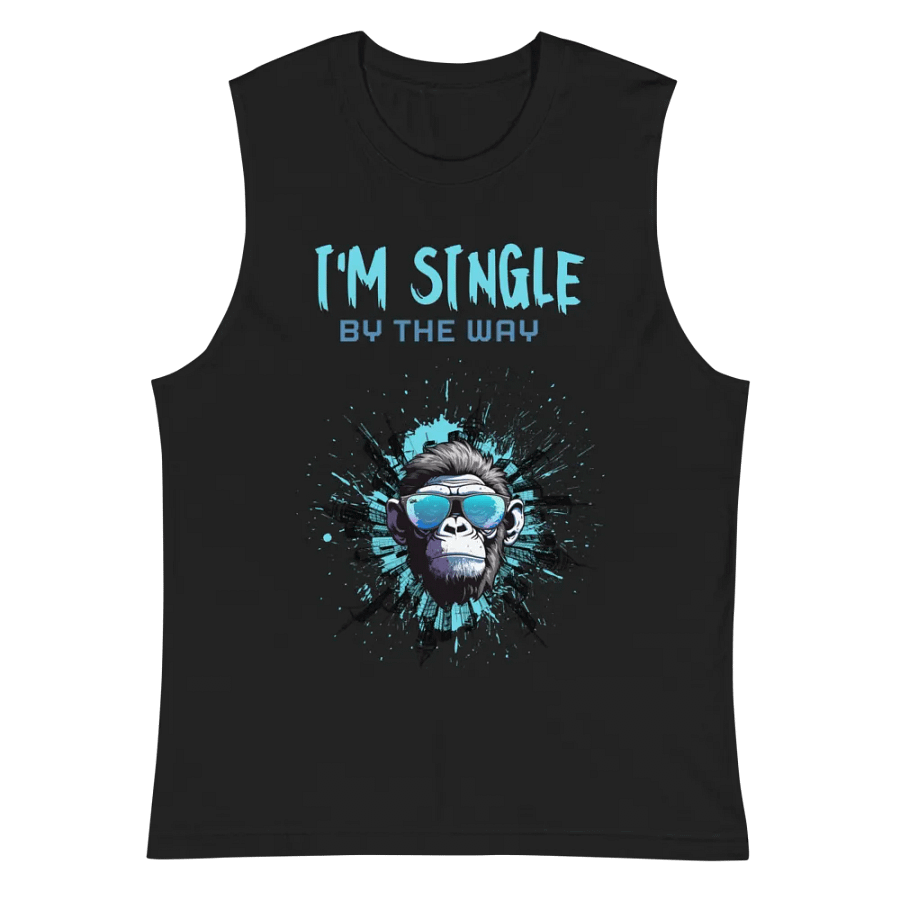 I'm single by the way Muscle Tank product image (2)