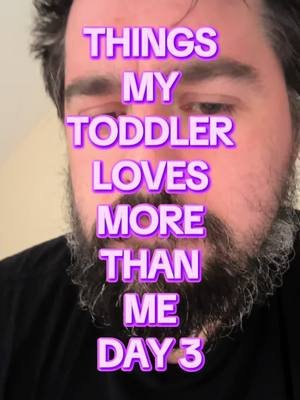 Things my toddler loves more than me - Day 3 #fyp #toddlersoftiktok #parents 