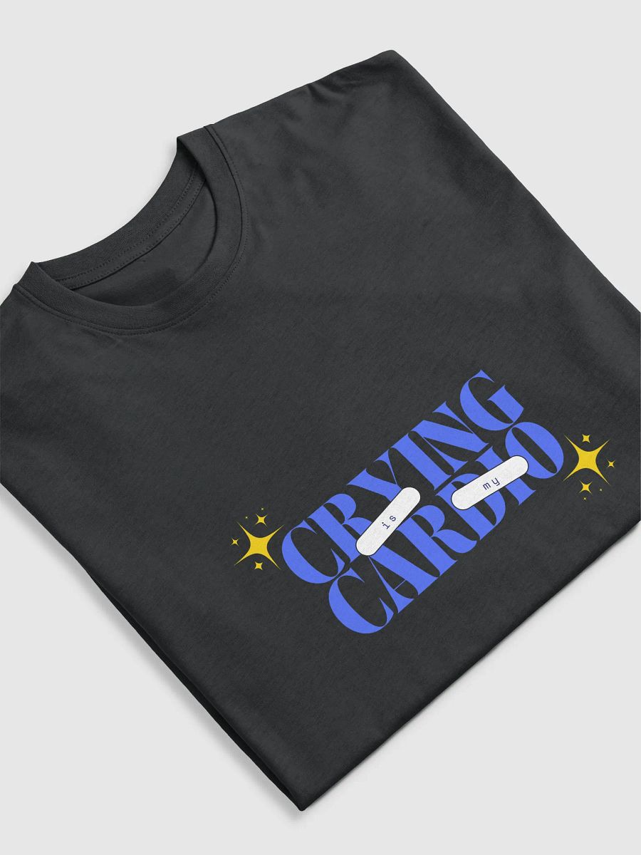 Crying Is My Cardio - Tshirt product image (5)