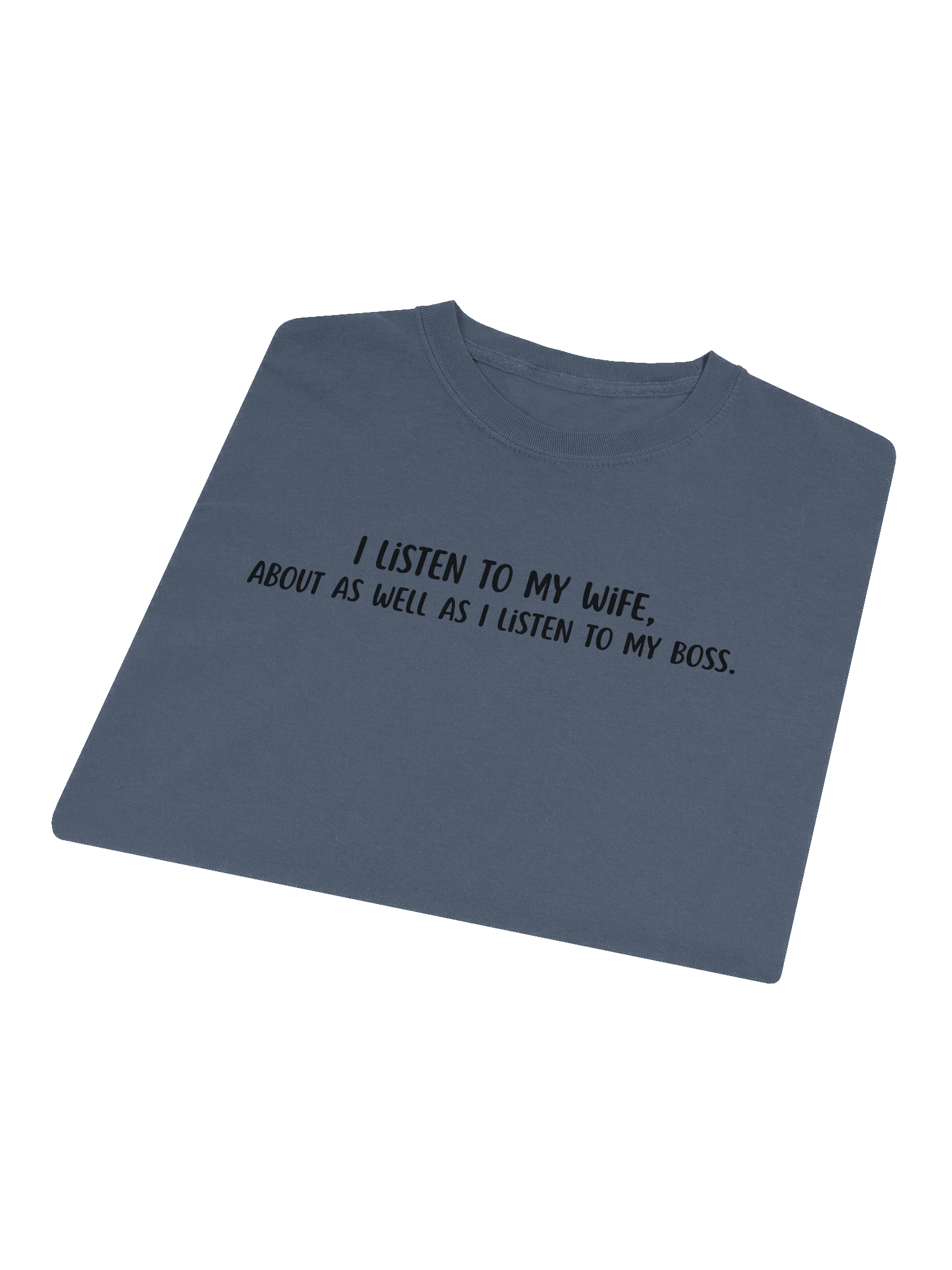 "I Listen to My Wife…Like I Listen to My Boss” Funny Sarcastic Long Sleeve Tee | Sarcastic Humor Long Sleeve Tee for Husbands & Office Rebels product image (1)