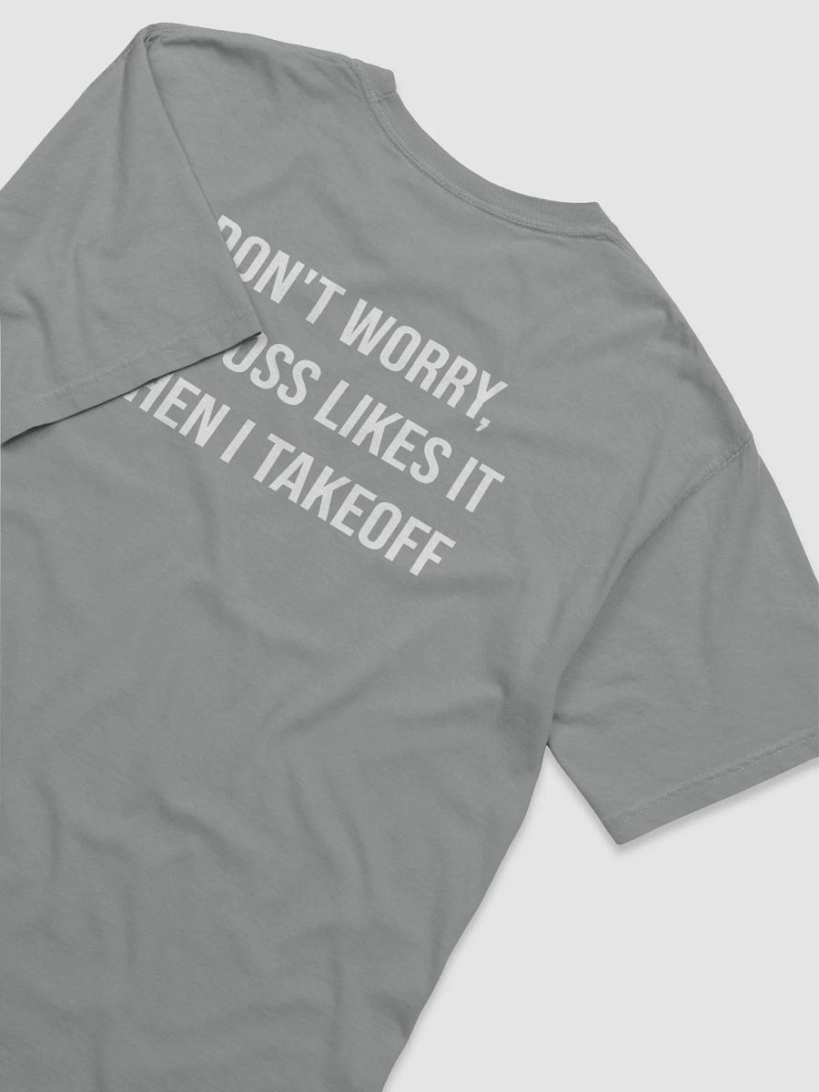 My Boss Likes It When I Takeoff Unisex T product image (8)