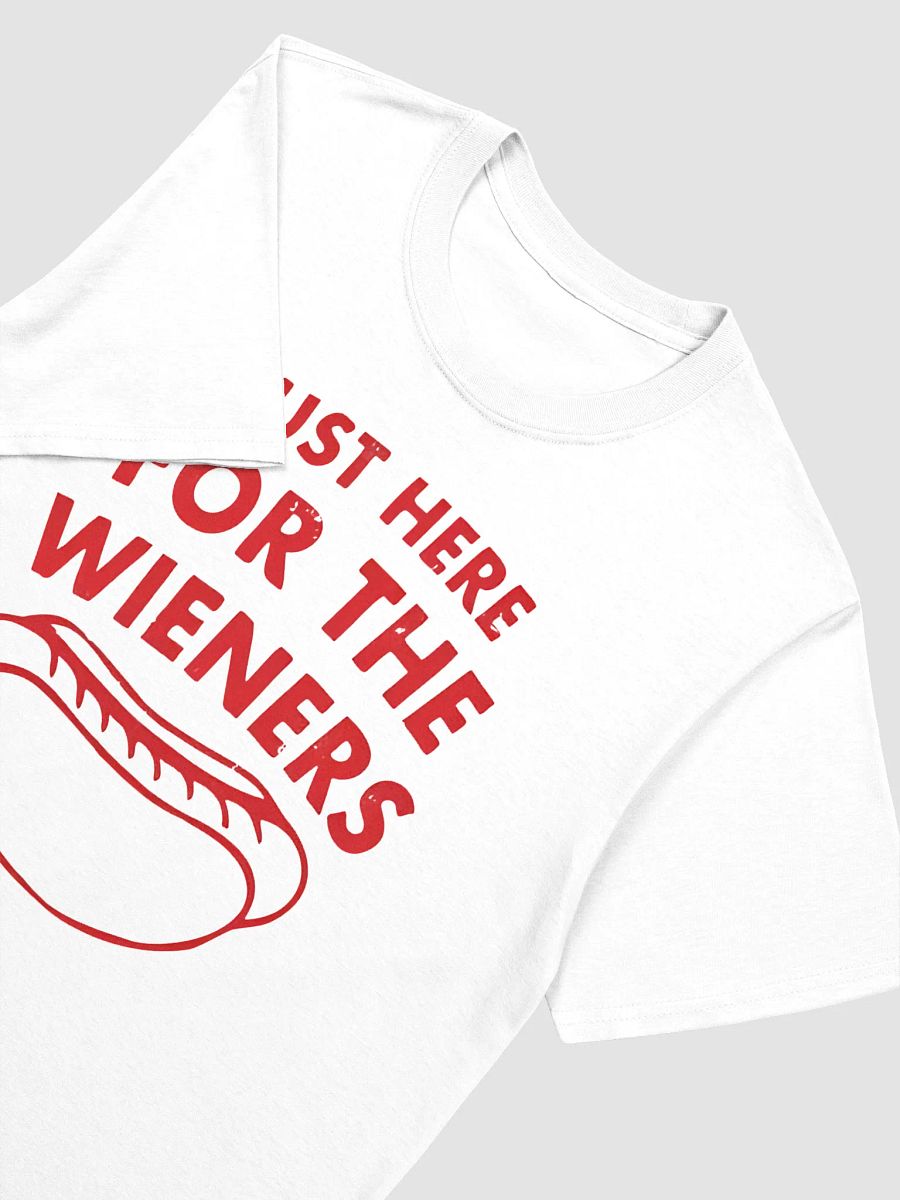 Just Here For The Wieners Shirt product image (3)