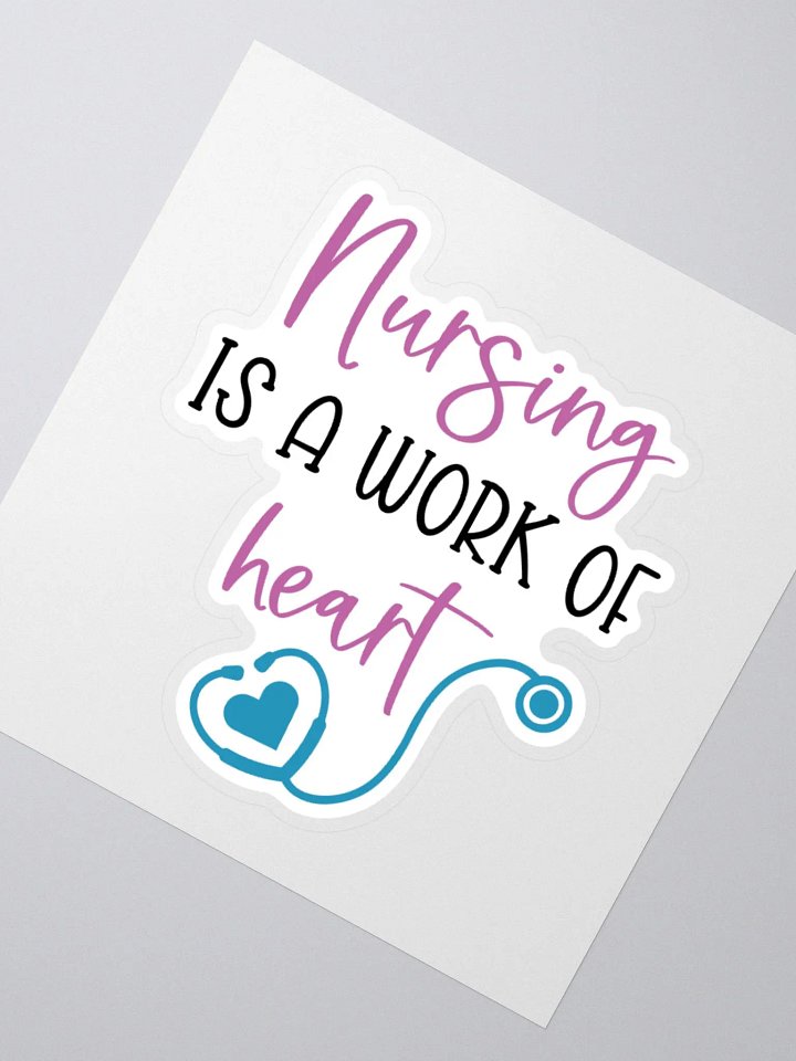 Nursing is a Work of Heart Sticker product image (6)