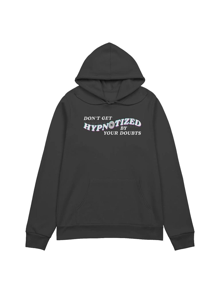 Don't Get Hypnotized By Your Doubts Hoodie product image (1)