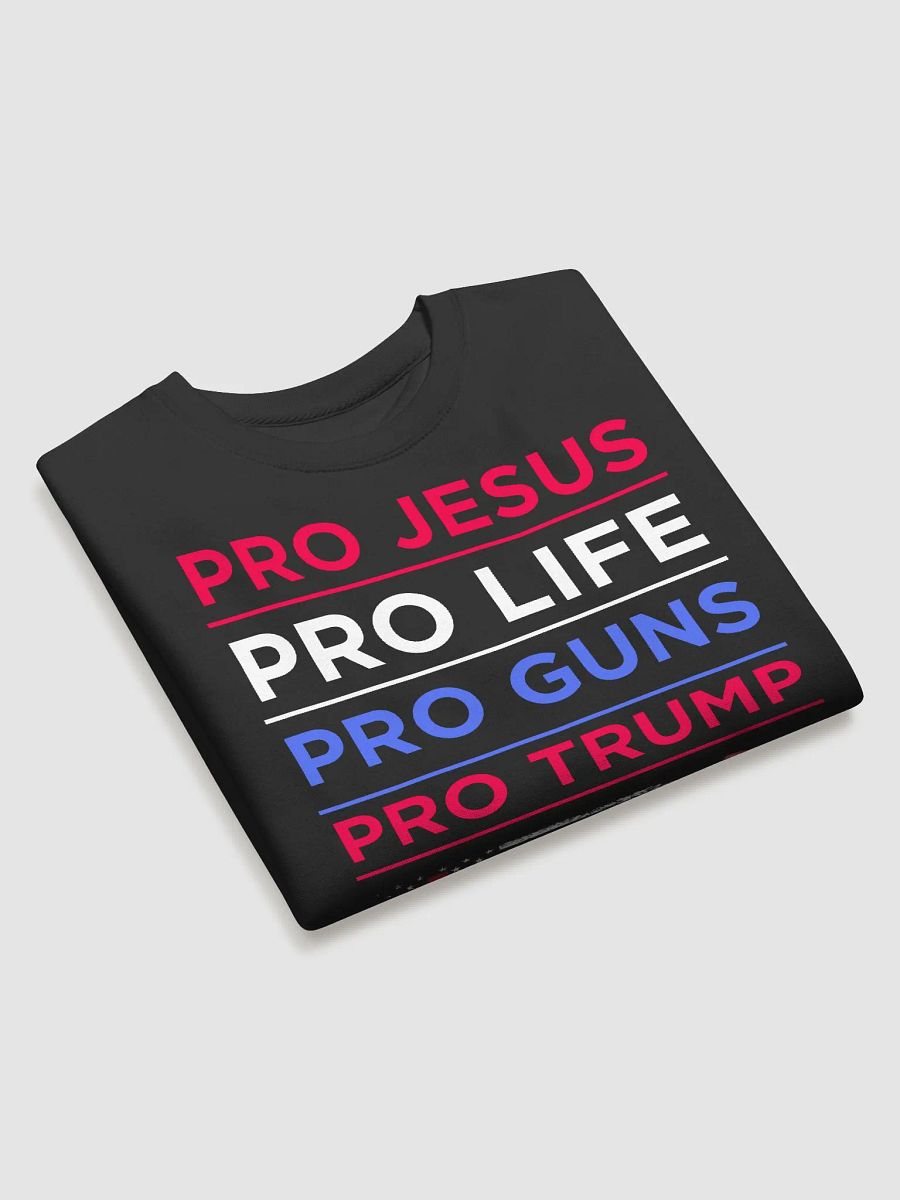 PRO JESUS PRO LIFE PRO GUNS PRO TRUMP AMERICAN PATRIOTIC PREMIUM UNISEX SWEATSHIRT product image (8)