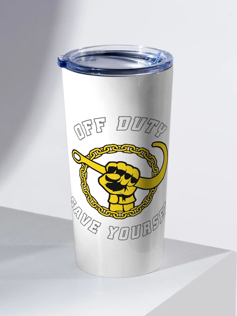 "Off Duty, Save Yourself" Tow Tumbler product image (2)