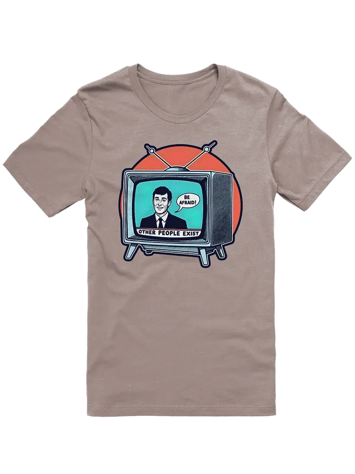 Be Afraid: Other People Exist Shirt product image (2)