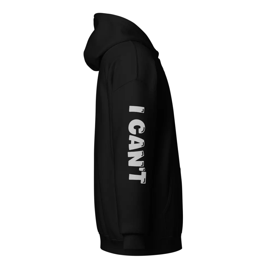 Unisex Hoodie: I CAN'T (Sleeve) & NOPE. NOT TODAY (Front) product image (3)