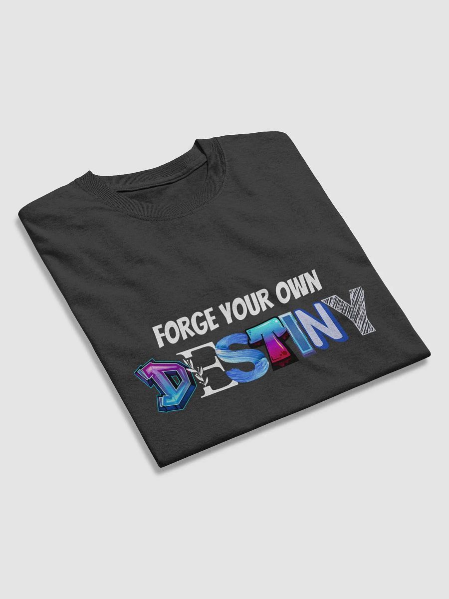 Forge Your Own Destiny - T-shirt product image (3)