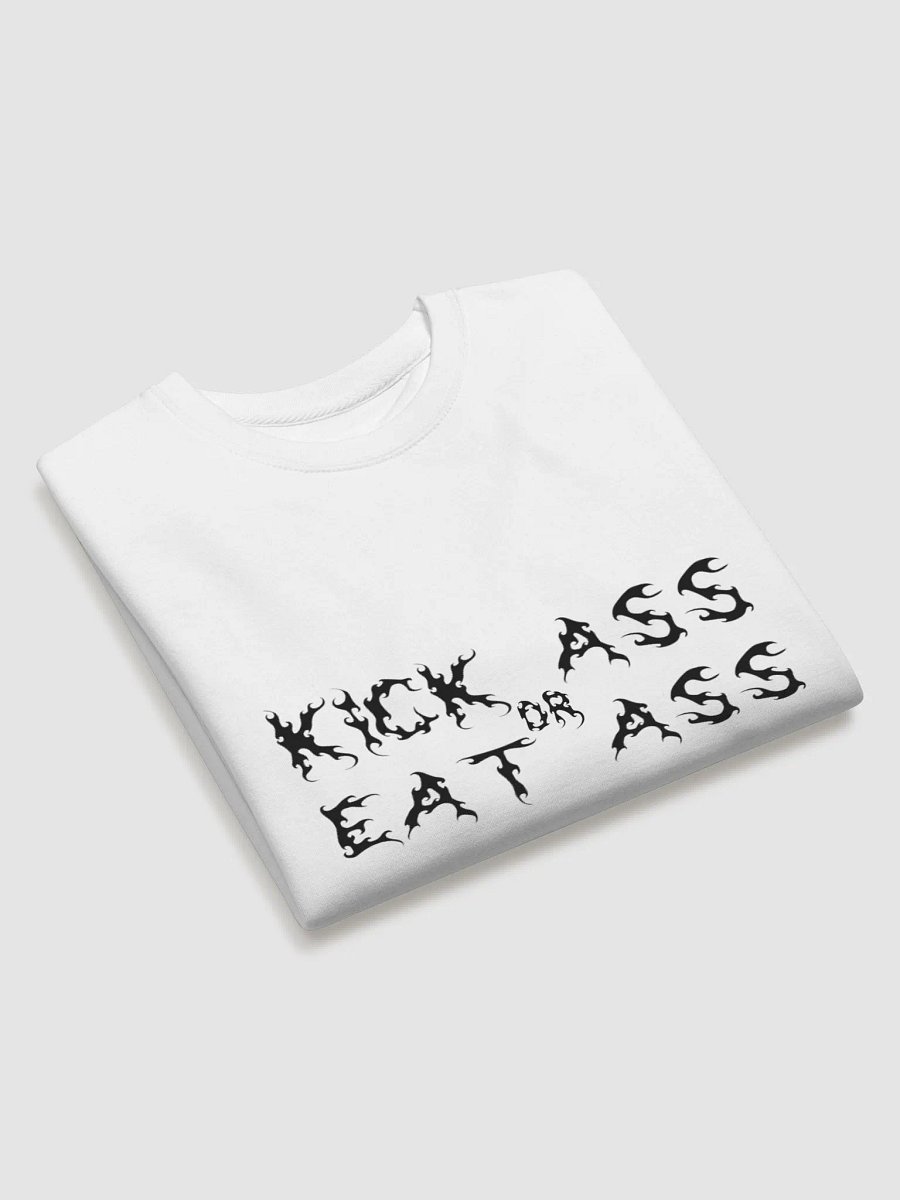 Kick Ass Or Eat Ass Sweatshirt (White) product image (3)