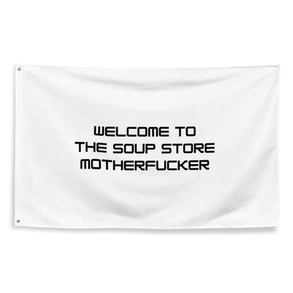 Welcome To The Soup Store Flag product image (2)