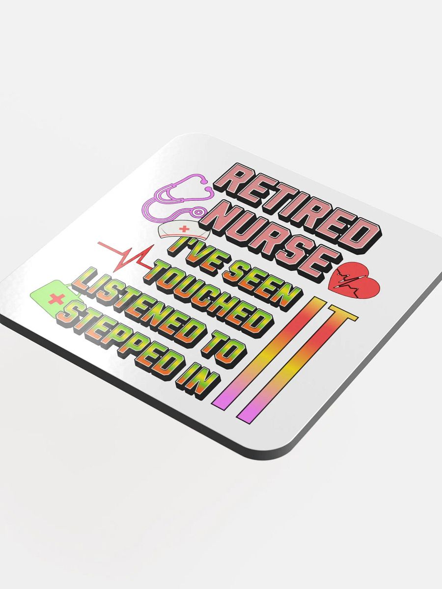 Retired Nurse Ive Seen It Tribute Coaster product image (4)