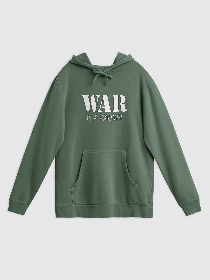 War Is A Racket - Independent Trading Co. Pigment Dyed Hoodie product image (1)