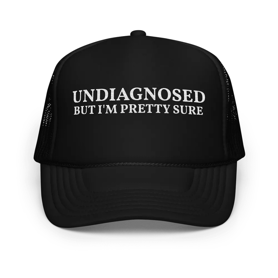 Undiagnosed But I'm Pretty Sure - Embroidered Trucker Hat Cap product image (1)