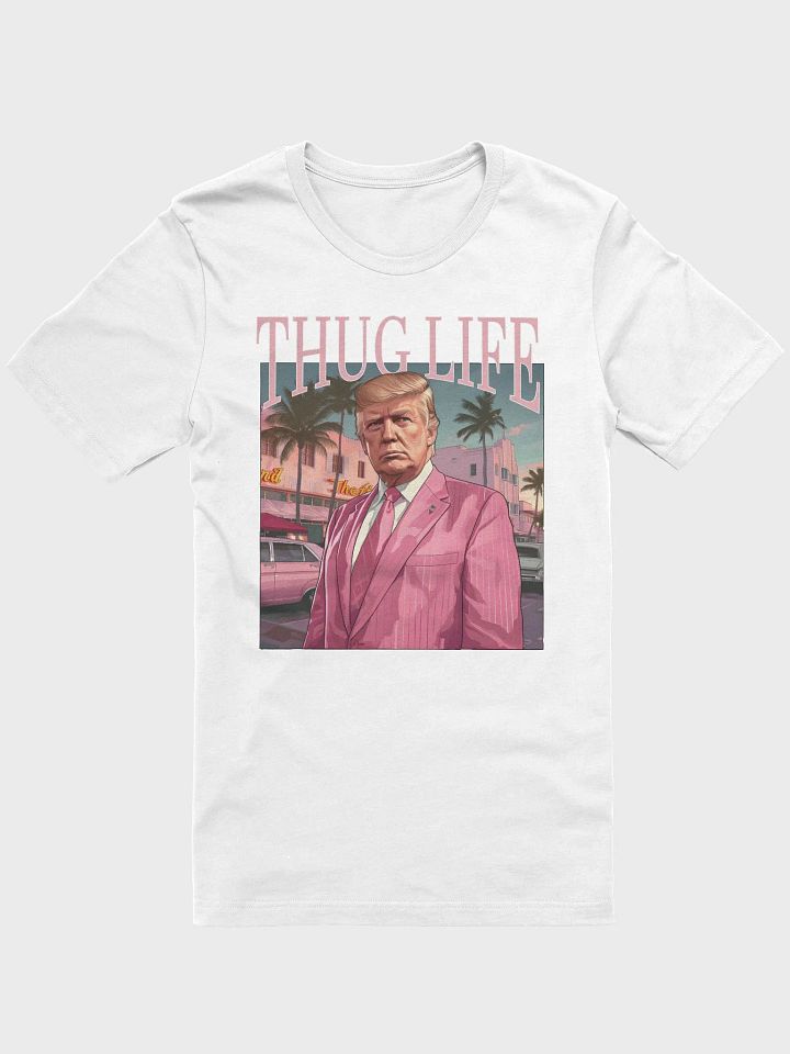 THUG LIFE TRUMP UNISEX T-SHIRT product image (1)
