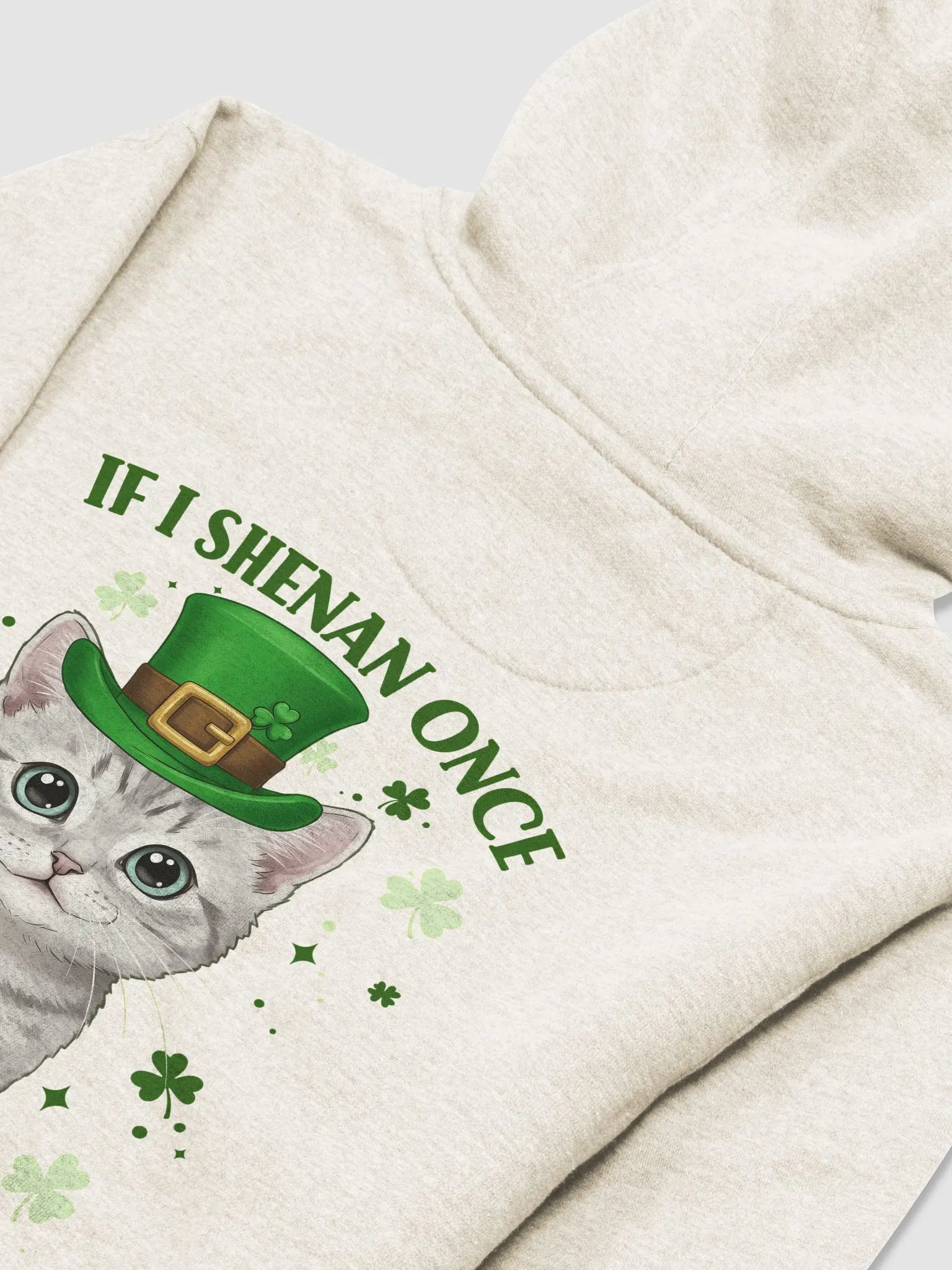 If I Shenan Once, I’ll Shenanigan - Cute St. Patrick’s Day Cat Hoodie product image (10)
