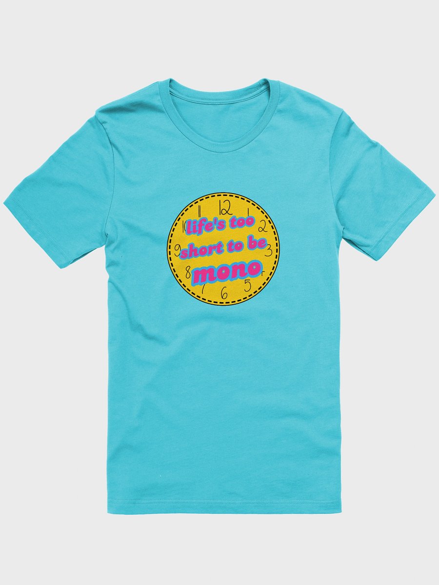 life's too short to be mono pansexual t-shirt product image (1)