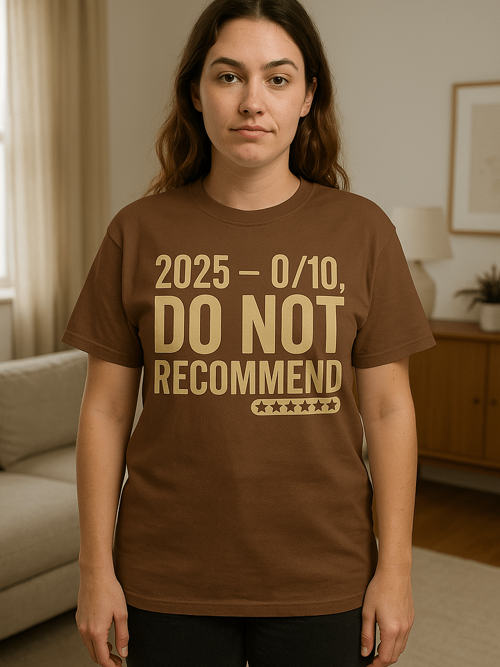025 — 0/10, Do Not Recommend Tee product image (1)
